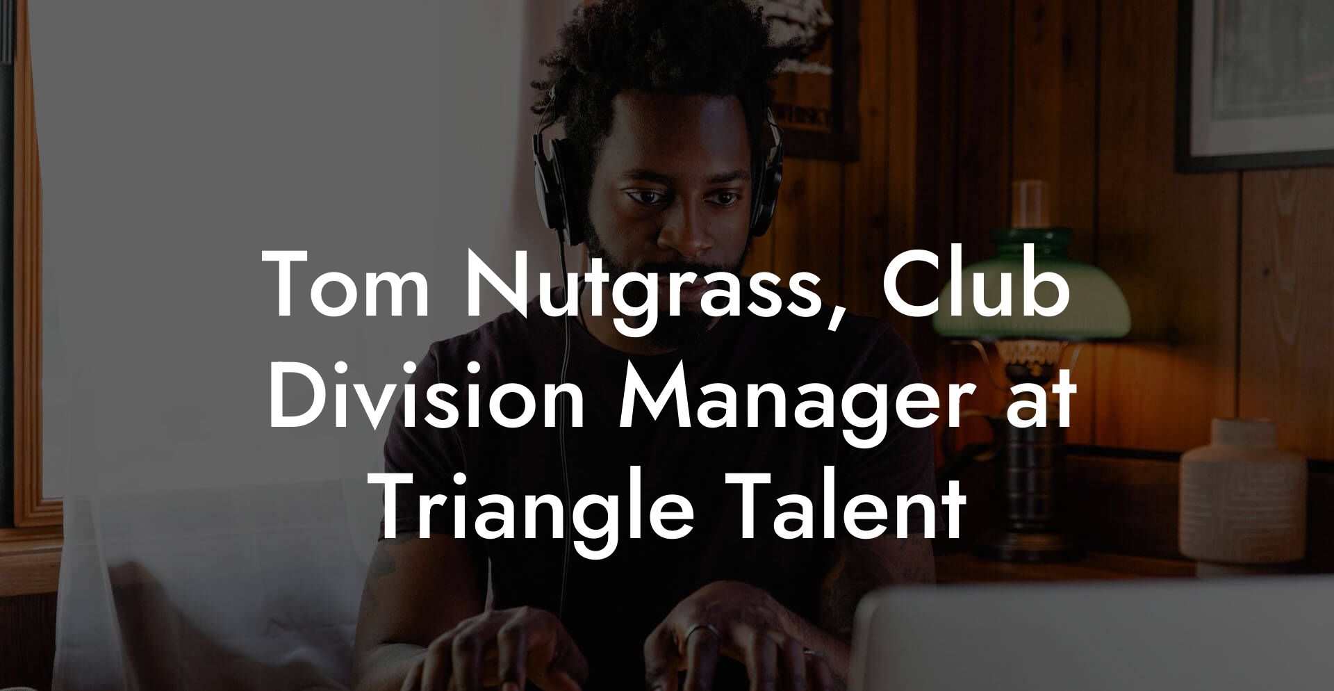 Tom Nutgrass, Club Division Manager at Triangle Talent