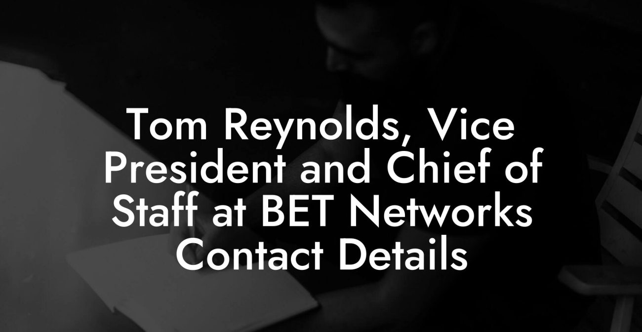 Tom Reynolds, Vice President and Chief of Staff at BET Networks Contact Details