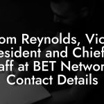 Tom Reynolds, Vice President and Chief of Staff at BET Networks Contact Details