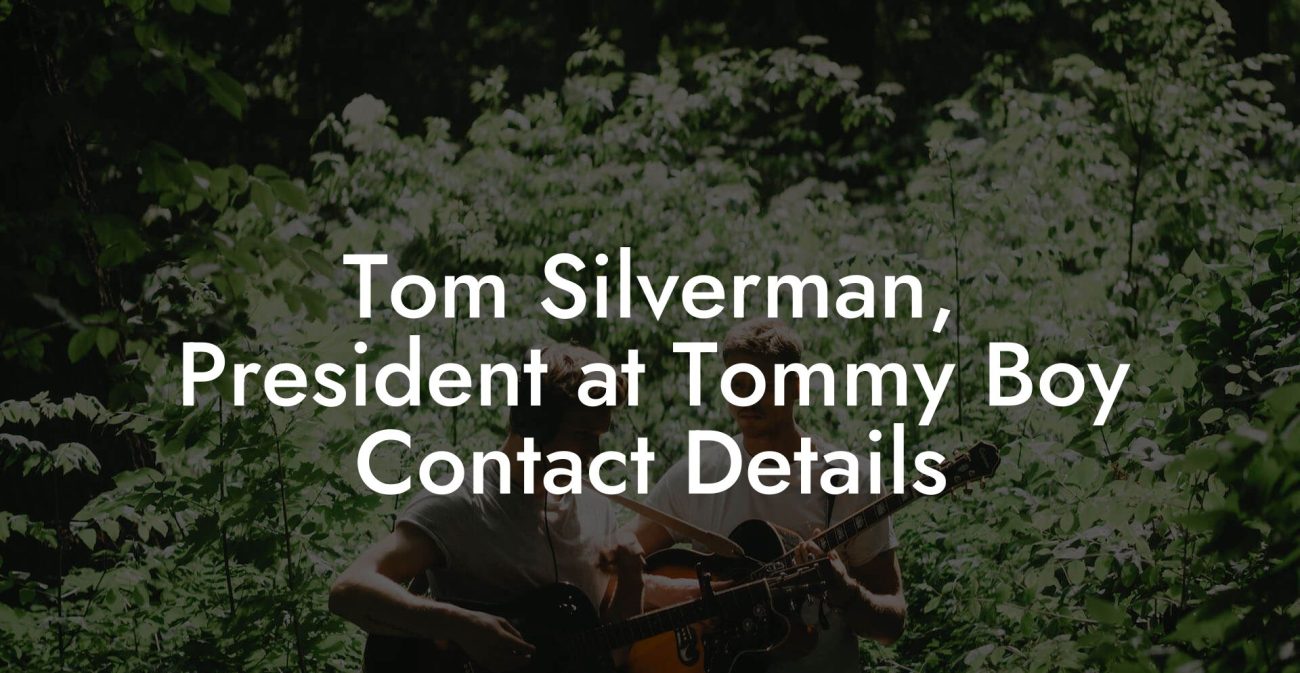 Tom Silverman, President at Tommy Boy Contact Details