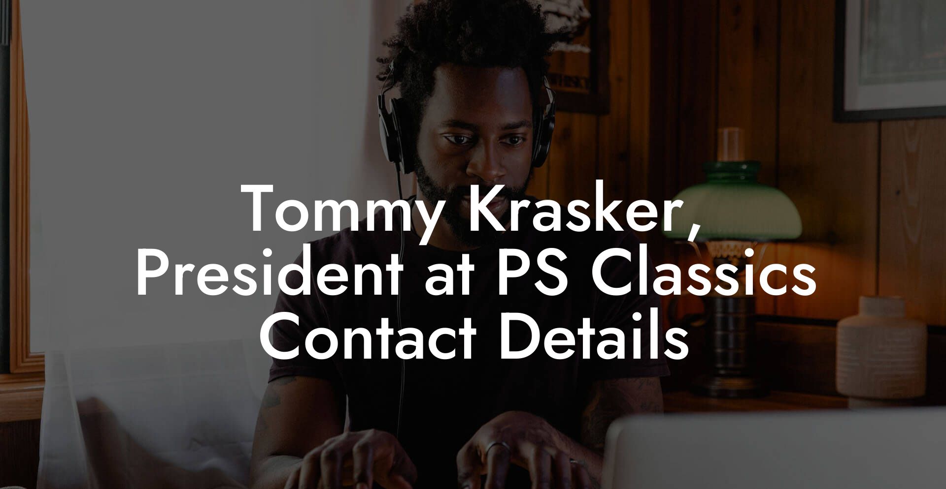 Tommy Krasker, President at PS Classics Contact Details