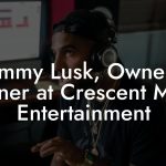 Tommy Lusk, Owner / Partner at Crescent Moon Entertainment