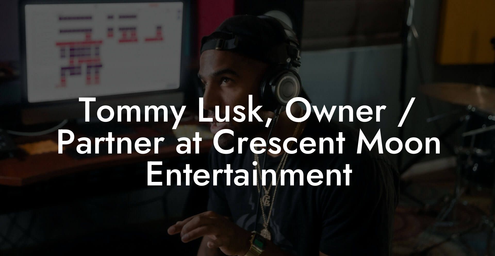 Tommy Lusk, Owner / Partner at Crescent Moon Entertainment