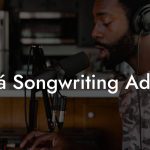 Toná Songwriting Advice