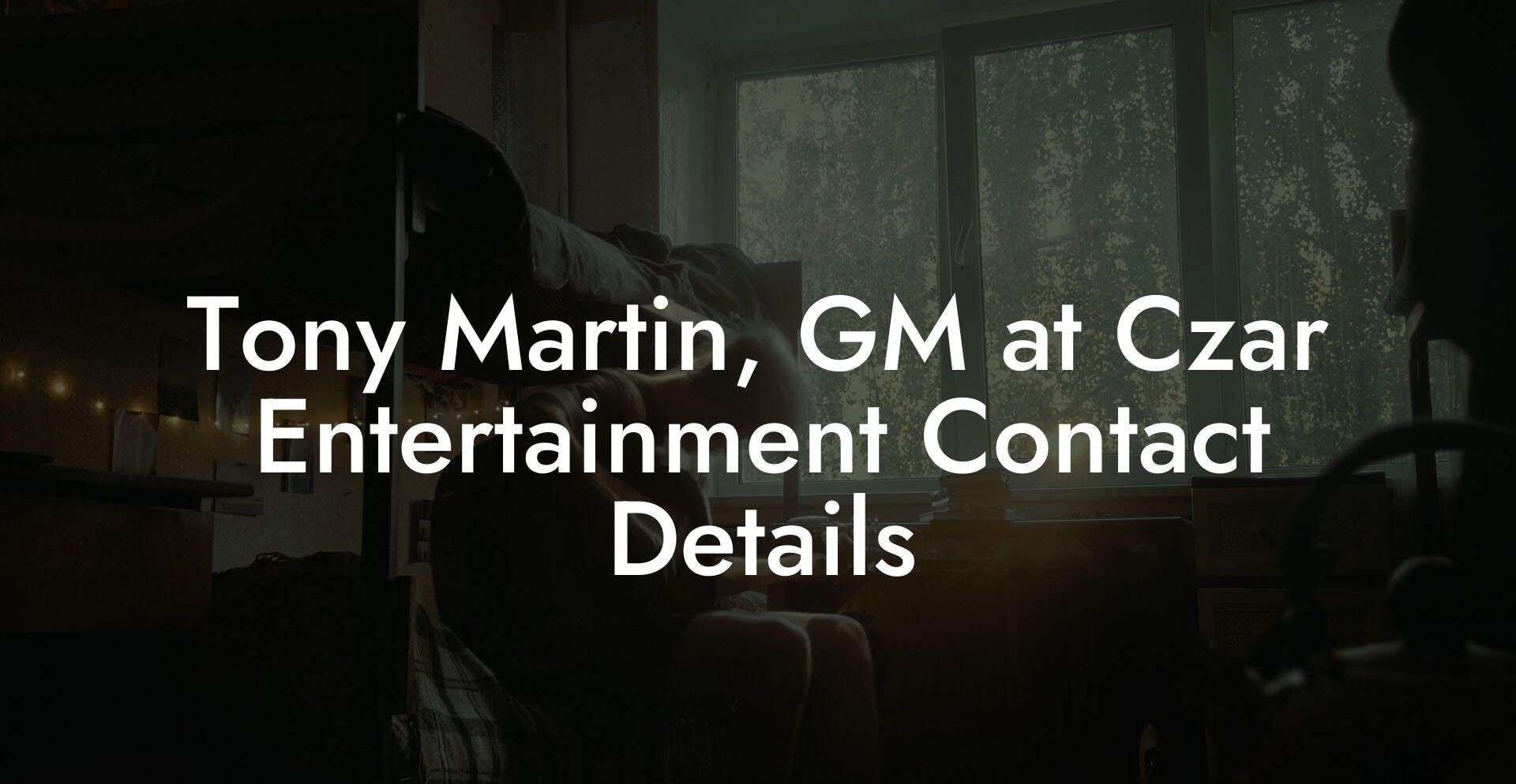 Tony Martin, GM at Czar Entertainment Contact Details