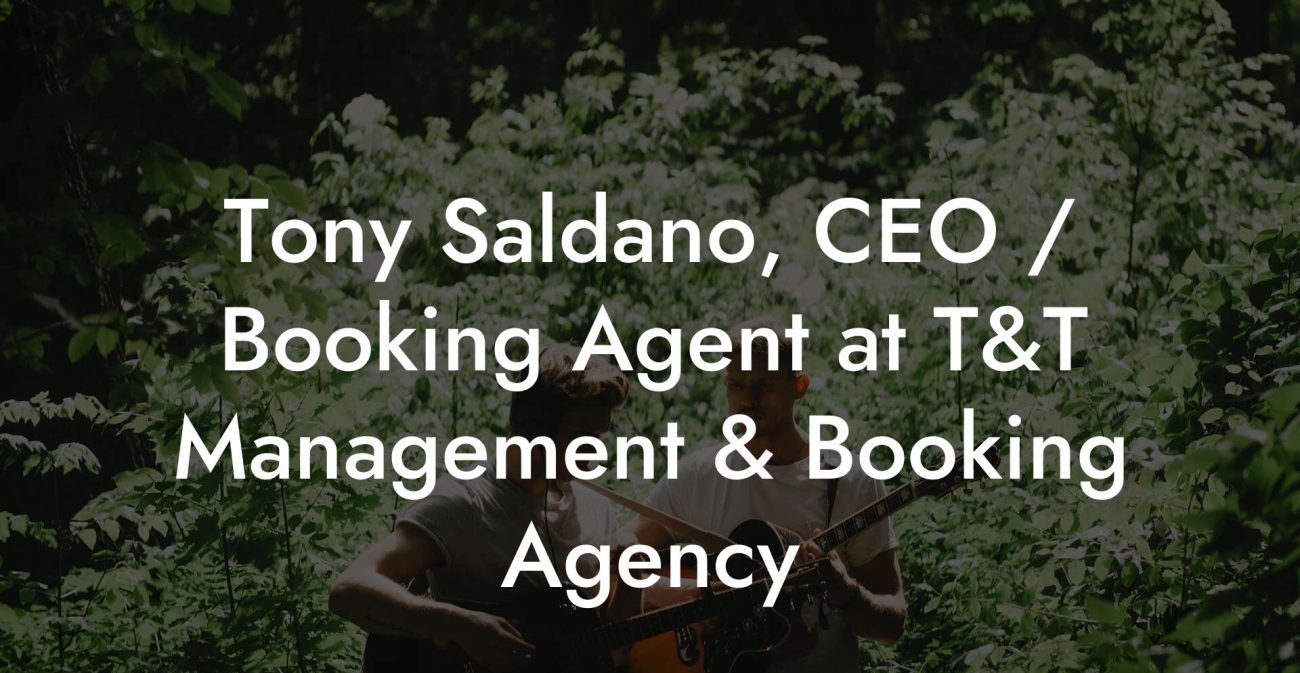 Tony Saldano, CEO / Booking Agent at T&T Management & Booking Agency