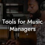 Tools for Music Managers