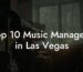 Top 10 Music Managers in Las Vegas