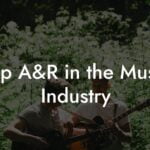 Top A&R in the Music Industry