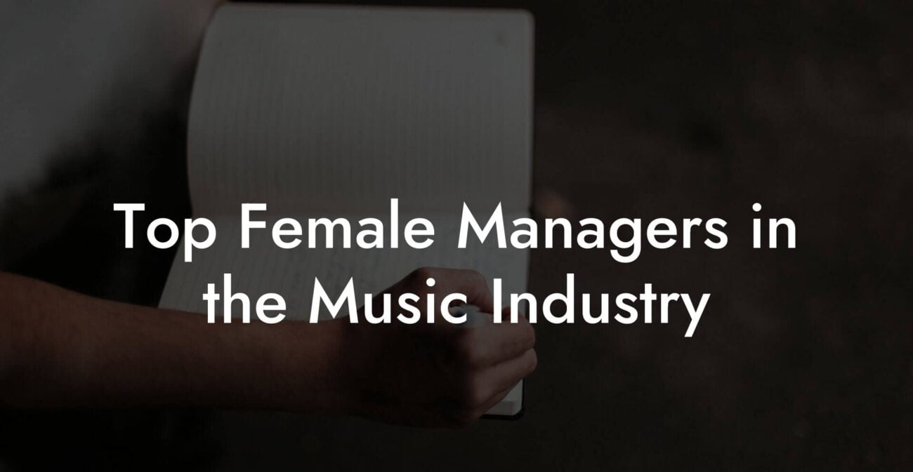 Top Female Managers in the Music Industry