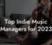 Top Indie Music Managers for 2023