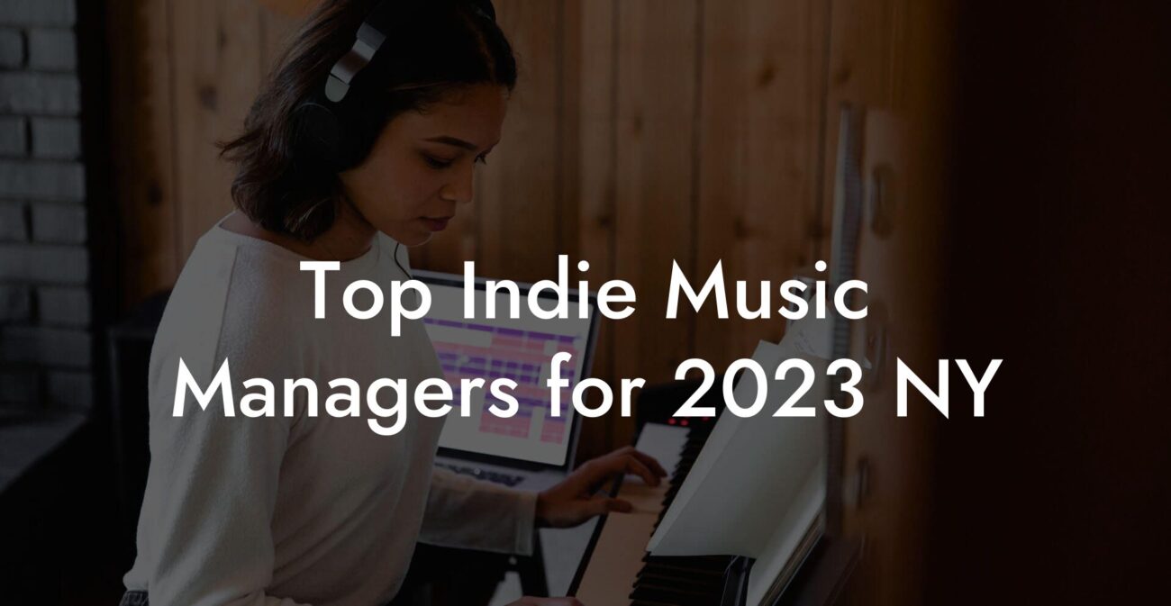 Top Indie Music Managers for 2023 NY