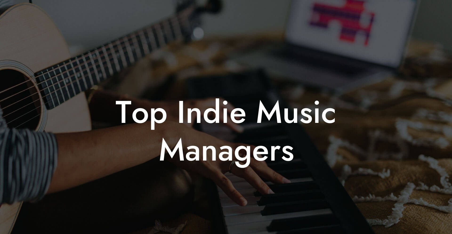 Top Indie Music Managers