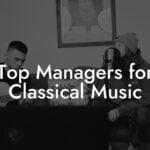 Top Managers for Classical Music