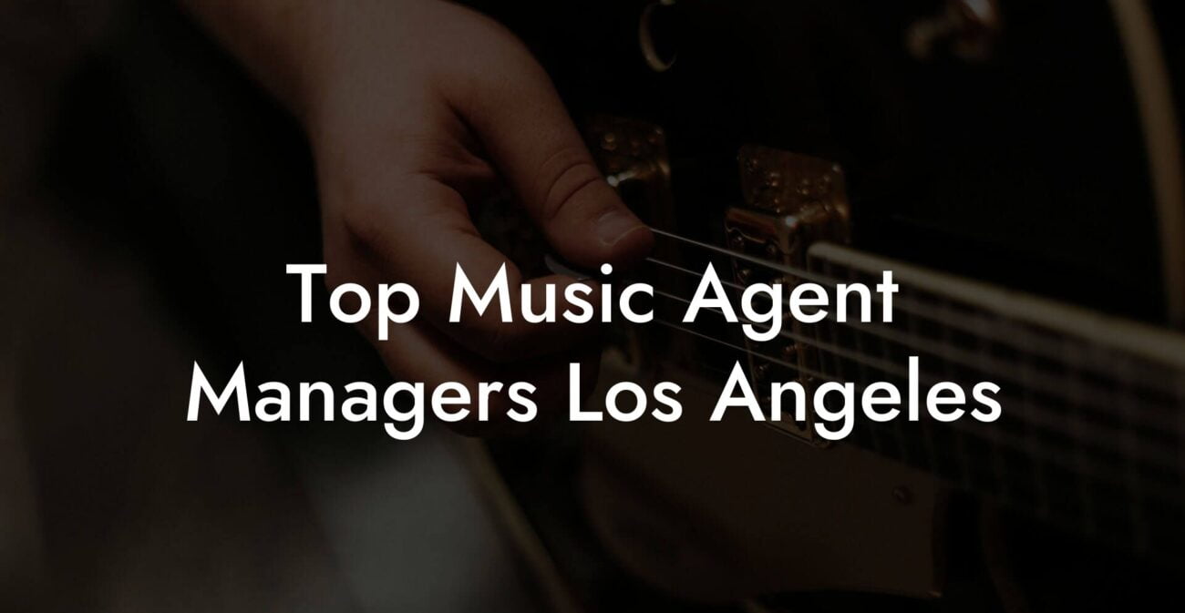 Top Music Agent Managers Los Angeles