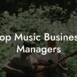 Top Music Business Managers