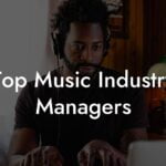 Top Music Industry Managers
