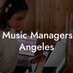Top Music Managers Los Angeles