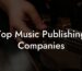 Top Music Publishing Companies