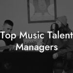 Top Music Talent Managers