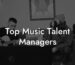 Top Music Talent Managers