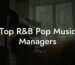 Top R&B Pop Music Managers