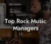 Top Rock Music Managers