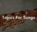 topics for songs lyric assistant