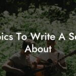topics to write a song about lyric assistant