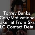 Torrey Banks, Ceo/Motivational Speaker at From Skratch LLC Contact Details