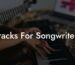 tracks for songwriters lyric assistant