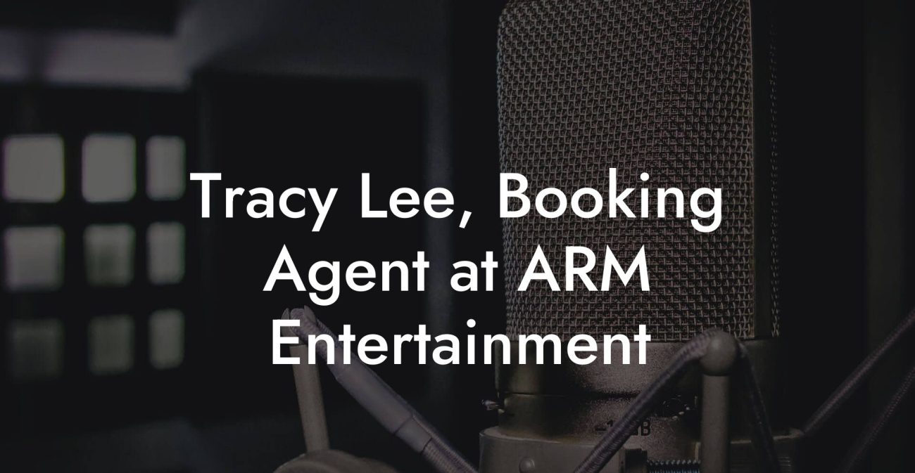 Tracy Lee, Booking Agent at ARM Entertainment