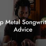 Trap Metal Songwriting Advice