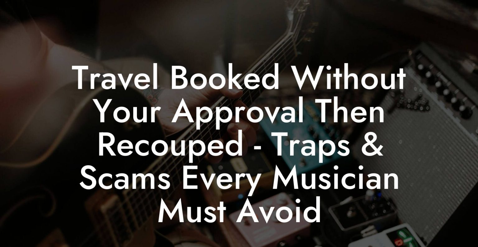 Travel Booked Without Your Approval Then Recouped - Traps & Scams Every ...