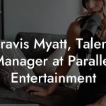 Travis Myatt, Talent Manager at Parallel Entertainment