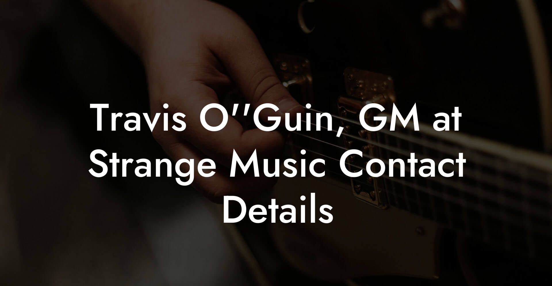 Travis O''Guin, GM at Strange Music Contact Details