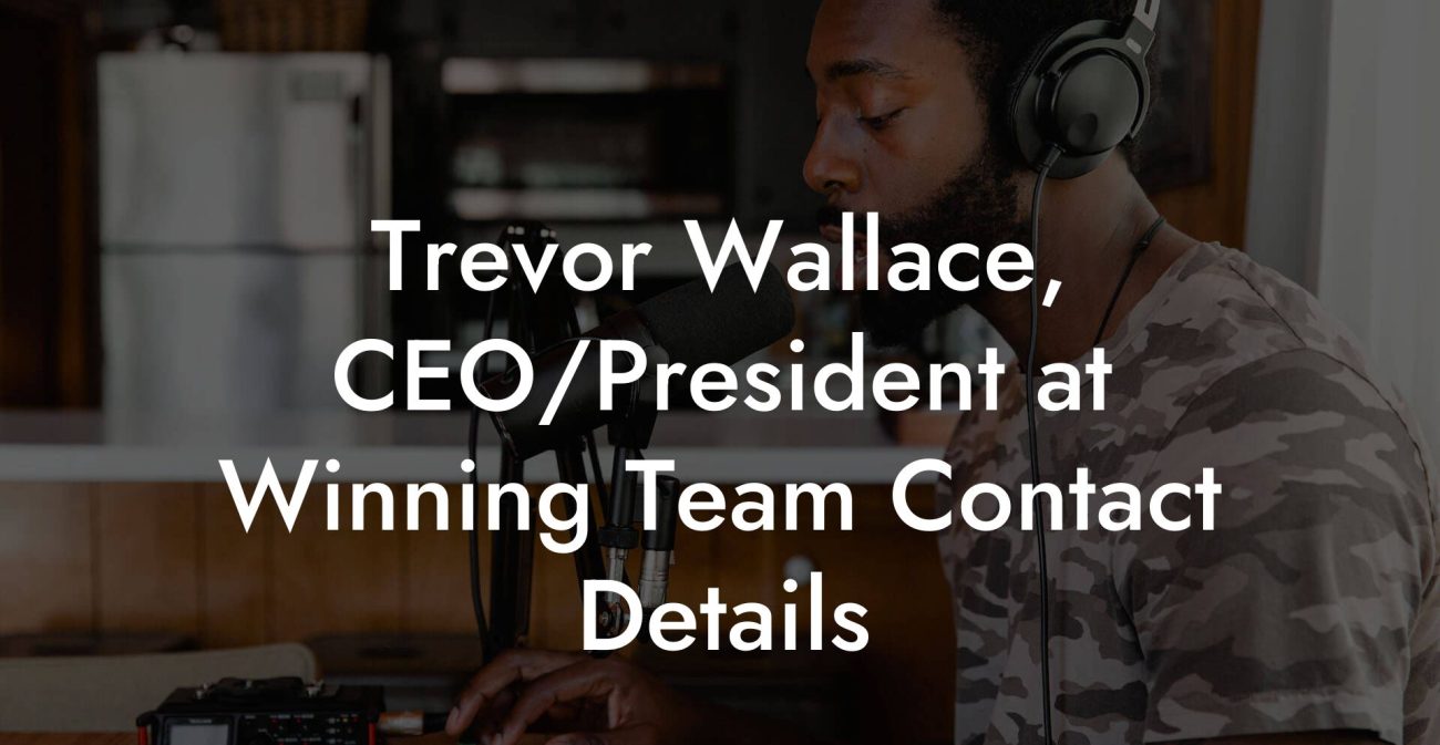 Trevor Wallace, CEO/President at Winning Team Contact Details