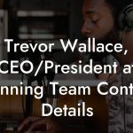 Trevor Wallace, CEO/President at Winning Team Contact Details