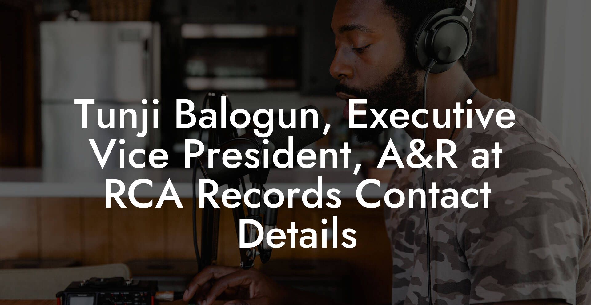 Tunji Balogun, Executive Vice President, A&R at RCA Records Contact Details