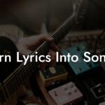 turn lyrics into songs lyric assistant