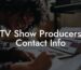 TV Show Producers Contact Info