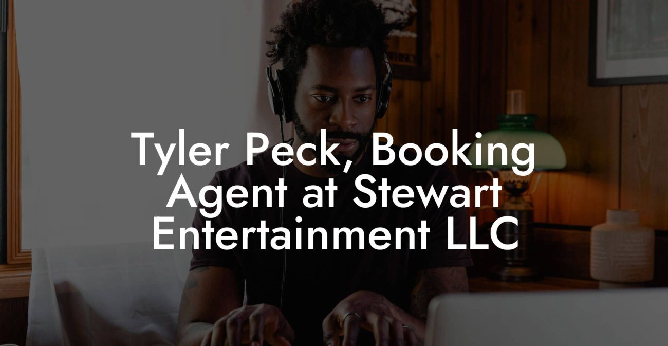 Tyler Peck, Booking Agent at Stewart Entertainment LLC