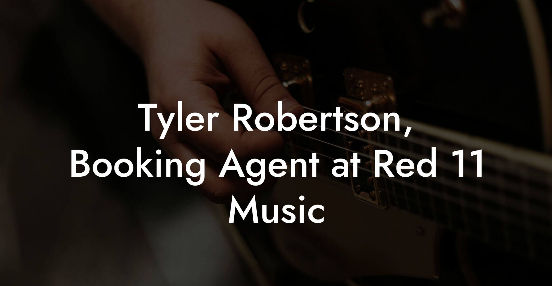 Tyler Robertson, Booking Agent at Red 11 Music