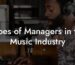 Types of Managers in the Music Industry