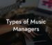 Types of Music Managers