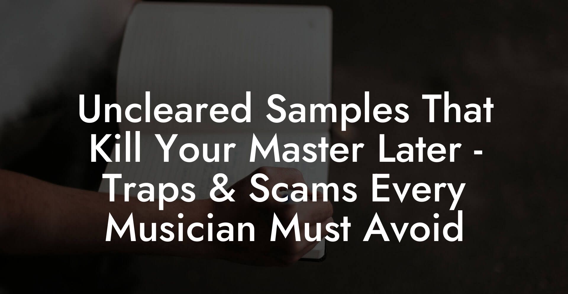 Uncleared Samples That Kill Your Master Later - Traps & Scams Every Musician Must Avoid