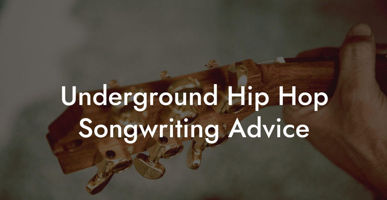 Underground Hip Hop Songwriting Advice