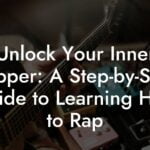 unlock your inner rapper a stepbystep guide to learning how to rap lyric assistant