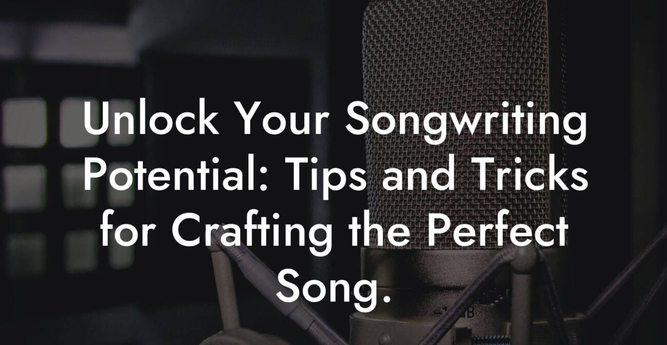 unlock your songwriting potential tips and tricks for crafting the perfect song lyric assistant