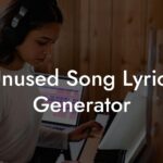 unused song lyrics generator lyric assistant